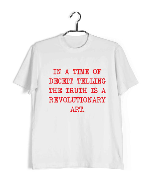 George Orwell In a time of deceit telling the truth is a revolutionary act. Books Casual Graphic Printed T-Shirt for Men